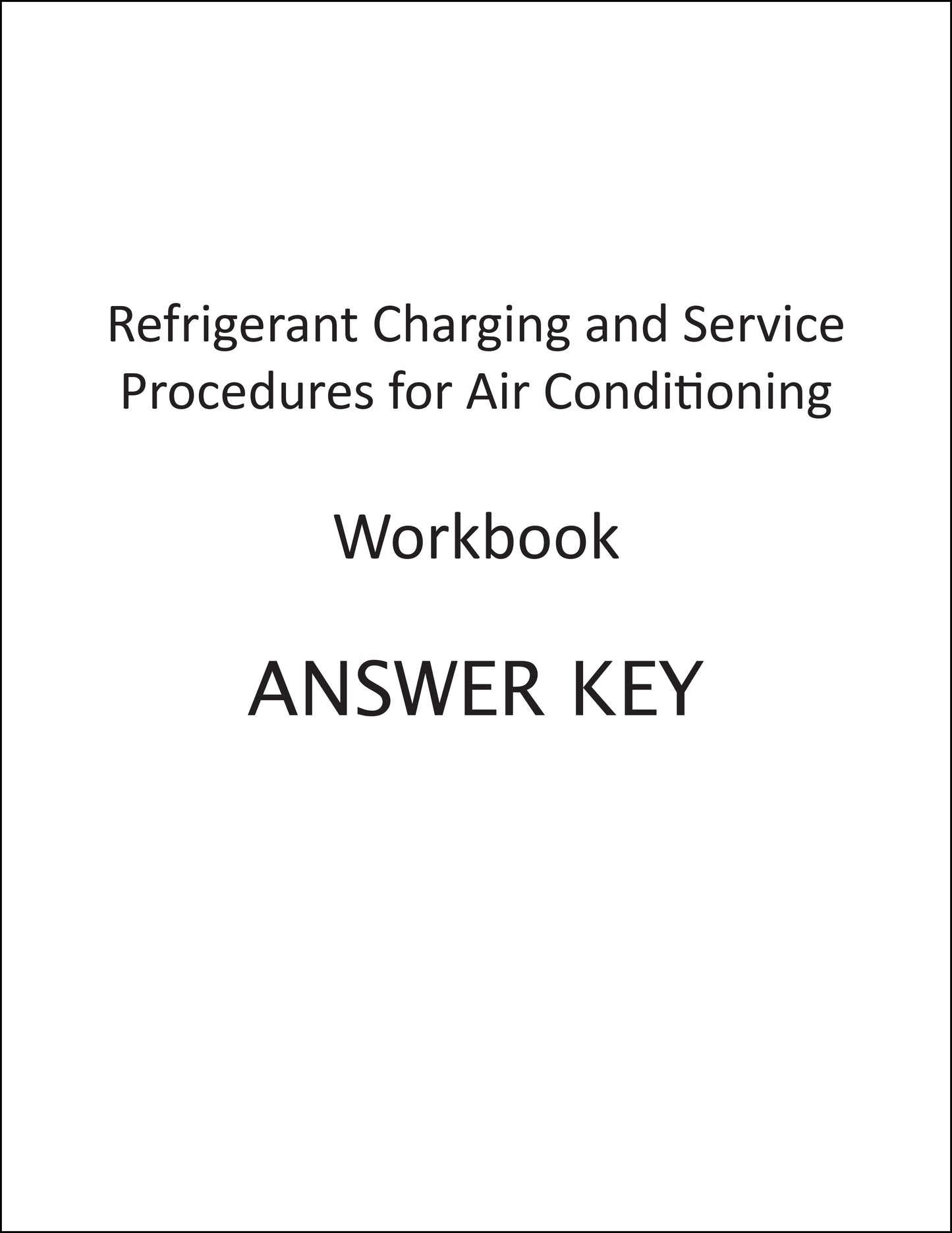 Workbook - Refrigerant Charging and Service Procedures for Air Conditioning